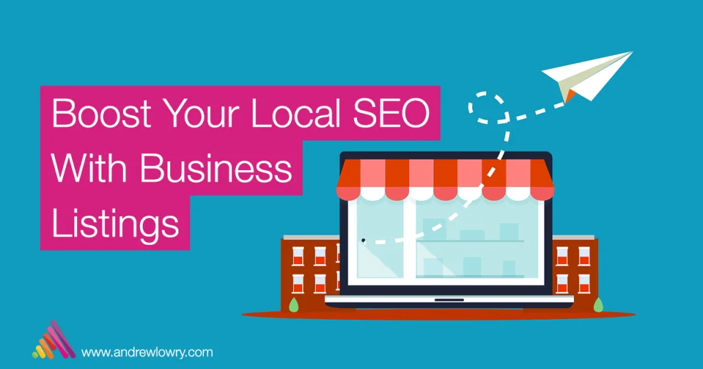 Give Your Local SEO a Boost With Business Listings